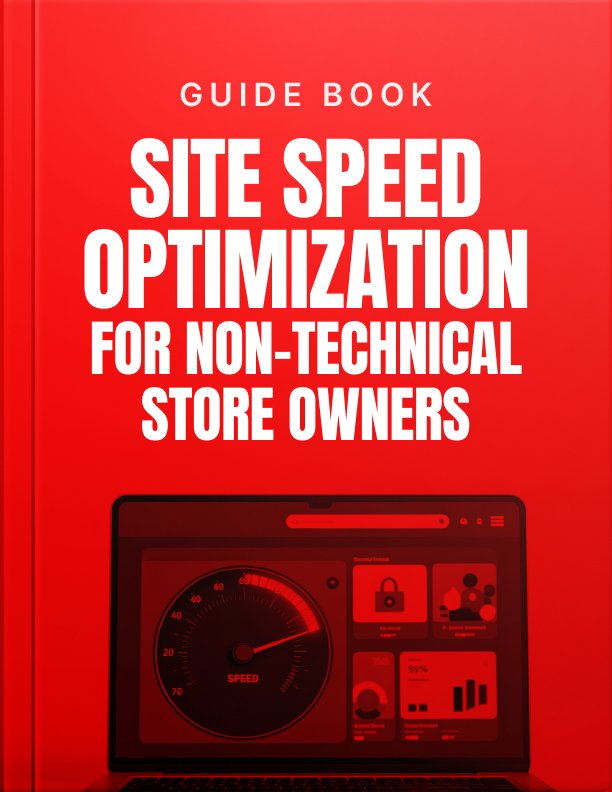 Site Speed Optimization for Non Technical Store Owners Guide